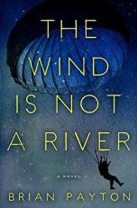 The Wind Is Not a River 