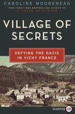 Village of Secrets : Defying the Nazis in Vichy France 