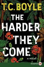 The Harder They Come : A Novel 