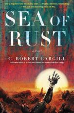 Sea of Rust : A Novel 