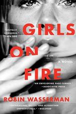 Girls on Fire : A Novel 