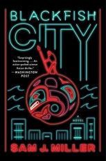 Blackfish City : A Novel 