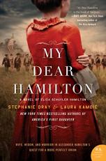 My Dear Hamilton : A Novel of Eliza Schuyler Hamilton 