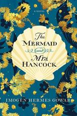 The Mermaid and Mrs. Hancock : A Novel 