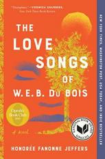 The Love Songs of W. E. B. du Bois : A Novel 