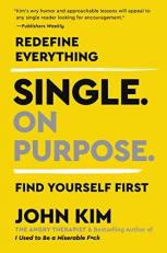 Single on Purpose : Redefine Everything. Find Yourself First