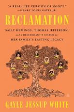 Reclamation : Sally Hemings, Thomas Jefferson, and a Descendant's Search for Her Family's Lasting Legacy 