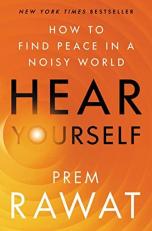 Hear Yourself : How to Find Peace in a Noisy World 