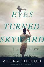 Eyes Turned Skyward : A Novel 