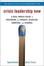 Crisis Leadership Now: a Real-World Guide to Preparing for Threats, Disaster, Sabotage, and Scandal 