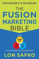 The Fusion Marketing Bible: Fuse Traditional Media, Social Media, & Digital Media to Maximize Marketing 
