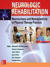 Neurologic Rehabilitation: Neuroscience and Neuroplasticity in Physical Therapy Practice 