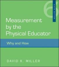 Measurement by the Physical Educator : Why and How 6th