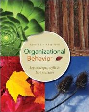 Organizational Behavior : Key Concepts, Skills and Best Practices 4th
