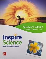 Inspire Science: Integrated Grade 7 Teacher Edition Unit 1, c. 2020, 9780076874767, 0076874761