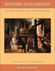 Western Civilization: Sources Images and Interpretations Volume 2 Since 1660 Vol. 2