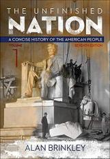 The Unfinished Nation: a Concise History of the American People Volume 1 7th