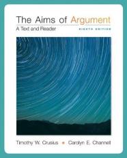 The Aims of Argument: a Text and Reader 8th