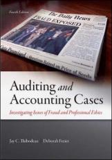 Auditing and Accounting Cases: Investigating Issues of Fraud and Professional Ethics 4th