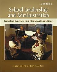 School Leadership and Administration: Important Concepts, Case Studies, and Simulations 9th