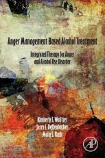 Anger Management Based Alcohol Treatment : Integrated Therapy for Anger and Alcohol Use Disorder 