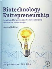 Biotechnology Entrepreneurship : Leading, Managing and Commercializing Innovative Technologies 2nd