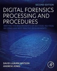 A Blueprint for Implementing Best Practice Procedures in a Digital Forensic Laboratory : Meeting the Requirements of ISO Standards and Other Best Practices 2nd