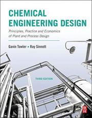 Chemical Engineering Design : Principles, Practice and Economics of Plant and Process Design 3rd