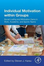 Individual Motivation Within Groups : Social Loafing and Motivation Gains in Work, Academic, and Sports Teams 