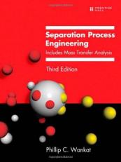 Separation Process Engineering : Includes Mass Transfer Analysis 3rd