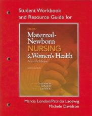 Student Workbook and Resource Guide for Olds' Maternal-Newborn Nursing and Women's Health Across the Lifespan 9th