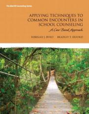 Applying Techniques to Common Encounters in School Counseling : A Case-Based Approach 