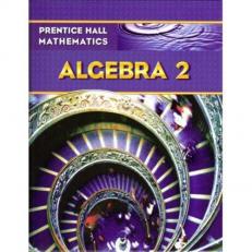 Prentice Hall Math Algebra 2 Student Edition