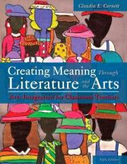 Creating Meaning Through Literature and the Arts : Arts Integration for Classroom Teachers, Enhanced Pearson EText with Loose-Leaf Version -- Access Card Package 5th