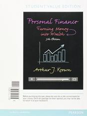 Personal Finance : Turning Money into Wealth, Student Value Edition 7th