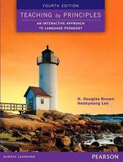 Teaching by Principles : An Interactive Approach to Language Pedagogy EText Access Code 4th