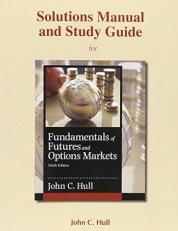 Student's Solutions Manual and Study Guide for Fundamentals of Futures and Options Markets 9th