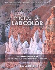 Photoshop LAB Color : The Canyon Conundrum and Other Adventures in the Most Powerful Colorspace 2nd