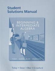 Student Solutions Manual for Beginning and Intermediate Algebra 5th