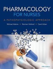 Pharmacology for Nurses : A Pathophysiologic Approach 5th