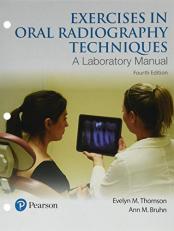 Exercises in Oral Radiography Techniques : A Laboratory Manual for Essentials of Dental Radiography 4th