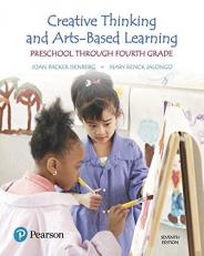 Creative Thinking and Arts-Based Learning : Preschool Through Fourth Grade