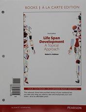 Life Span Development : A Topical Approach, Books a la Carte Edition 3rd