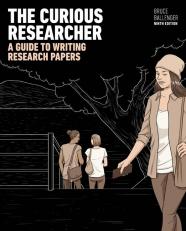 Curious Researcher: A Guide to Writing Research Papers [RENTAL EDITION] 9th