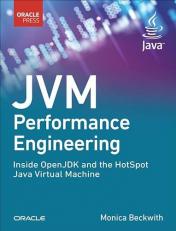 JVM Performance Engineering : Inside OpenJDK and the HotSpot Java Virtual Machine 