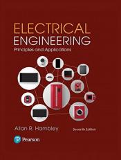 Electrical Engineering : Principles and Applications Plus MasteringEngineering with Pearson EText -- Access Card Package 7th