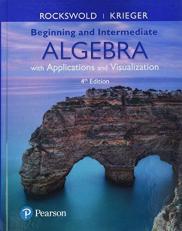 Beginning and Intermediate Algebra with Applications and Visualization Plus MyMathLab -- Access Card Package 4th