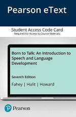 Born to Talk : An Introduction to Speech and Language Development -- Enhanced Pearson EText 7th