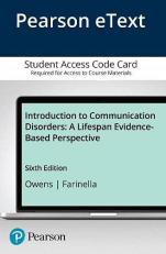 Introduction to Communication Disorders : A Lifespan Evidence-Based Perspective -- Enhanced Pearson EText Enhanced Pearson eText -- Access Card 6th