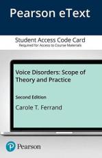 Voice Disorders : Scope of Theory and Practice -- Enhanced Pearson EText 2nd